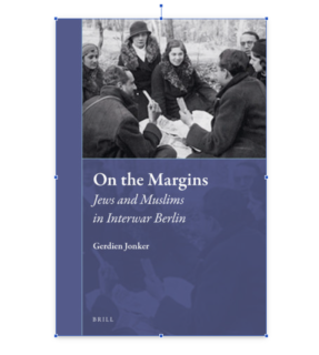 Zum Artikel "Neue Publikation von Gerdien Jonker: „On the Margins – Jews and Muslims in Interwar Berlin“"